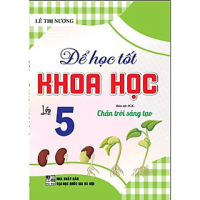 Để Học Tốt Khoa Học Lớp 5 (Bám Sát SGK Chân Trời Sáng Tạo) - HA