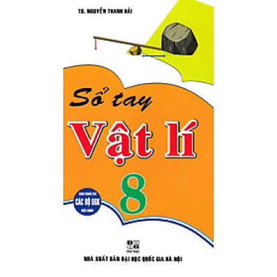 Sổ Tay Vật Lí 8 (Dùng Chung Các Bộ SGK Hiện Hành) _HA