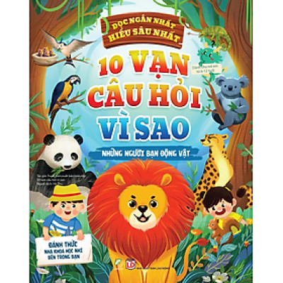 10 vạn câu hỏi vì sao - Những người bạn động vật