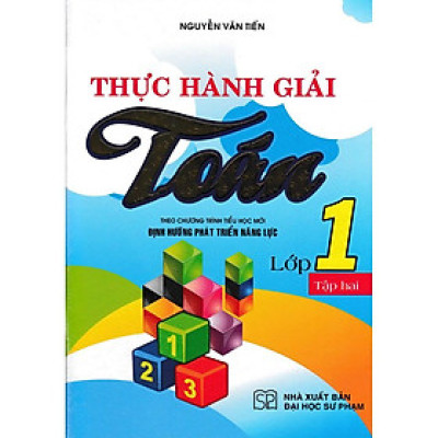 Sách - Thực Hành Giải Toán Lớp 1 Tập 2 (Theo Chương Trình Tiểu Học Mới Định Hướng Phát Triển Năng Lực)