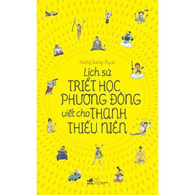 Lịch sử triết học phương Đông viết cho thanh thiếu niên (TB 2021) -  Bản Quyền