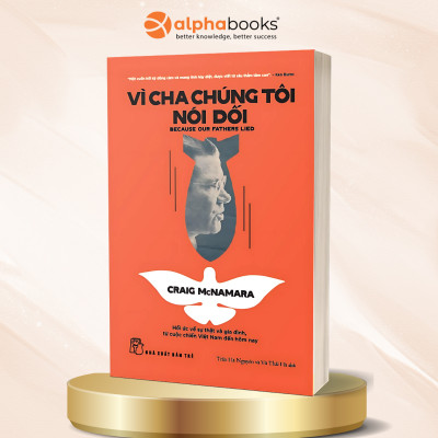 Combo Vì Cha Chúng Tôi Nói Dối - Because Our Father Lied (Craig McNamara) +  Nhìn Lại Quá Khứ - Tấn Thảm Kịch và Những Bài Học Về Việt Nam - Hồi Ký Robert S.McNamara