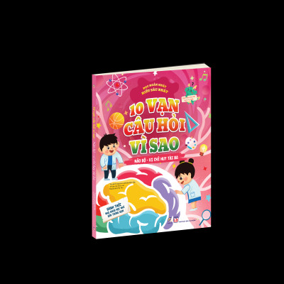 10 vạn câu hỏi vì sao - Não bộ - Vị chỉ huy tài ba