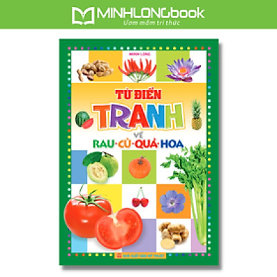 Sách: Từ Điển Tranh Về Rau - Củ - Quả - Hoa (Bìa mềm)