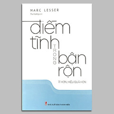 Sách: Điềm Tĩnh Trong Bận Rộn (TB)