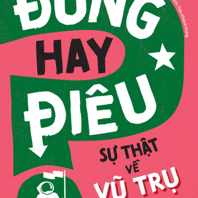 Đúng Hay Điêu - Sự Thật Về Vũ Trụ