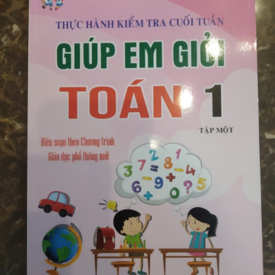 Sách - Thực Hành Kiểm Tra Cuối Tuần Giúp Em Giỏi Toán Lớp 1 - Tập 1