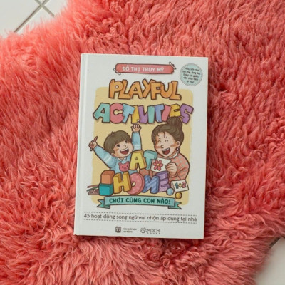 Sách Playful activities at home – Chơi cùng con nào! - 45 hoạt động song ngữ vui nhộn áp dụng tại nhà
