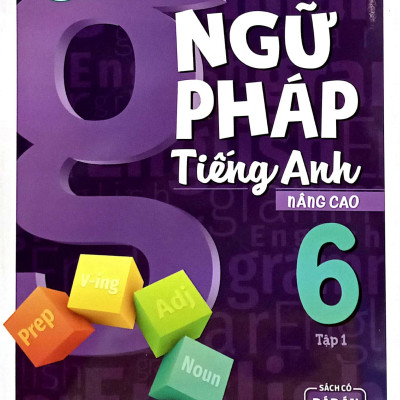 Ngữ Pháp Tiếng Anh Nâng Cao Lớp 6 - Tập 1