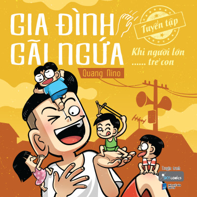 Gia Đình Gãi Ngứa - Tuyển Tập Khi Người Lớn …… Trẻ Con - Tặng Kèm Bookmark 2 Mặt