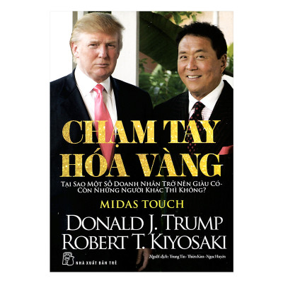 Chạm Tay Hóa Vàng - Nghệ Thuật Đàm Phán - Tại Sao Chúng Tôi Muốn Bạn Giàu (Donald J.Trump) Combo 3 Cuốn