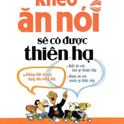 Combo Hài Hước Một Chút Thế Giới Sẽ Khác Đi + Khéo Ăn Nói Sẽ Có Được Thiên Hạ + Nói Nhiều Không Bằng Nói Đúng 