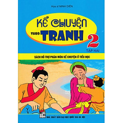 Kể Chuyện Theo Tranh Lớp 2 - Tập 2 (Sách Hỗ Trợ Phân Môn Kể Chuyện Ở Tiểu Học)