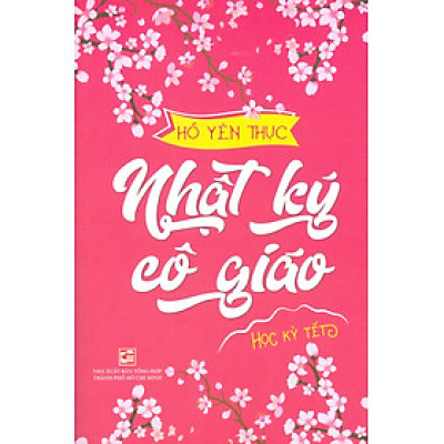 Nhật Ký Cô Giáo - Học Kỳ Tết (Tản Văn)