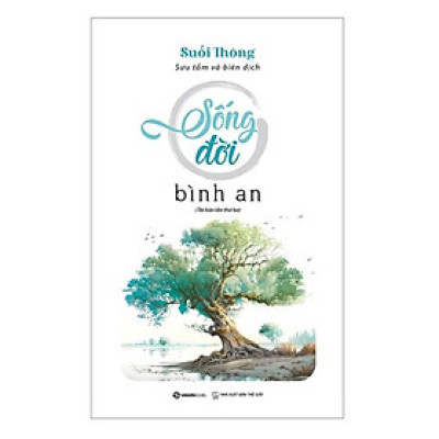 Sống đời bình an (TB) - Tác giả Suối Thông