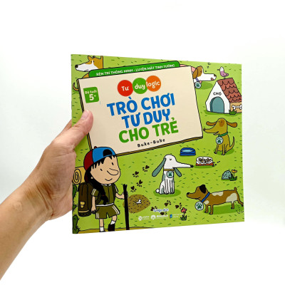 Tư Duy Logic - Trò Chơi Tư Duy Cho Trẻ (Dành Cho Bé Từ 5 Tuổi)