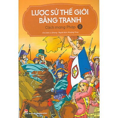Lược Sử Thế Giới Bằng Tranh, Tập 11: Cách Mạng Pháp (Bản in màu - Tái bản 2023)