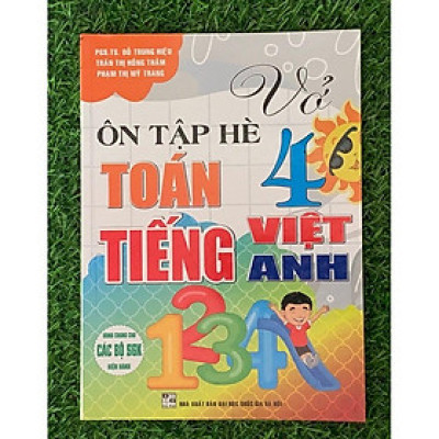 Vở Ôn Tập Hè Toán - Tiếng Việt - Tiếng Anh Lớp 4 ( Dùng Cho Các Bộ SGK Hiện hành) (HA-MK)