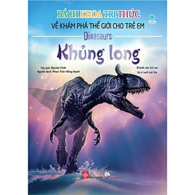 Sách - Bách Khoa Tri Thức Về Khám Phá Thế Giới Cho Trẻ Em - Khủng Long - Đinh Tị Books