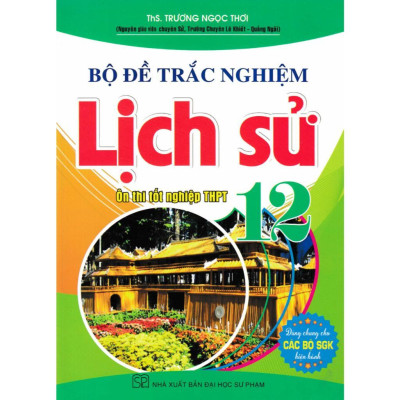 Sách - Bộ Đề Trắc Nghiệm Lịch Sử + Địa Lí Lớp 12 - Dùng Chung Cho Các Bộ SGK Hiện Hành - Hồng Ân