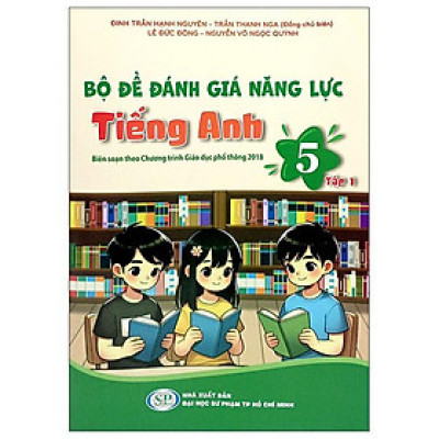 Sách - Bộ Đề Đánh Giá Năng Lực Tiếng Anh 5 - Tập 1 (Theo Chương Trình Giáo Dục Phổ Thông 2018)