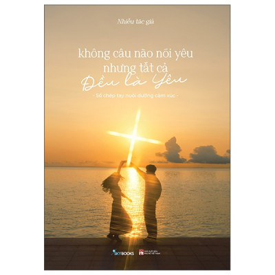 Không Câu Nào Nói Yêu Nhưng Tất Cả Đều Là Yêu