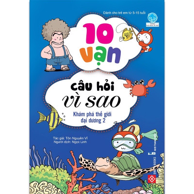 10 Vạn Câu Hỏi Vì Sao - Khám Phá Thế Giới Đại Dương (Tập 2)