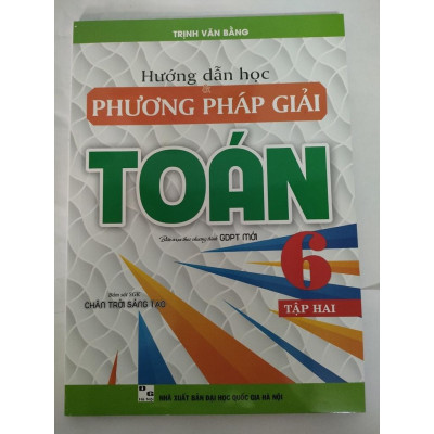 Sách Hướng dẫn học phương pháp giải Toán 6 tập 2 (Bám sát SGK Chân trời sáng tạo)HA-MK