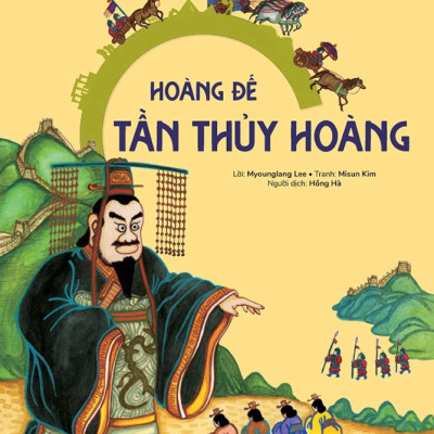 Du Hành Vào Lịch Sử Thế Giới: Hoàng Đế Tần Thủy Hoàng