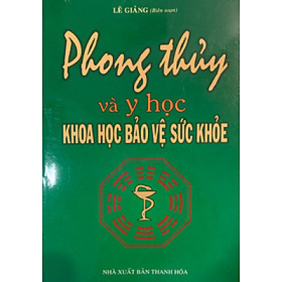 Phong thủy và y học- Khoa học bảo vệ sức khỏe
