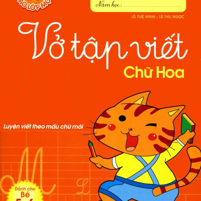 Tủ Sách Bé Vào Lớp 1 - Vở Tập Viết Chữ Hoa (Tái Bản)