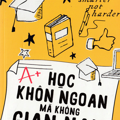 Combo Phương Pháp Học Tập Hoàn Toàn Mới - Học Ít Nhưng Hiệu Quả Cao Và Tư Duy Thông Minh ( Học Khôn Ngoan Mà Không Gian Nan + Người Giỏi Không Bởi Học Nhiều + Học Tập Cũng Cần Chiến Lược + Người Thông Minh Học Tập Như Thế Nào )Tặng BookMark Romantic