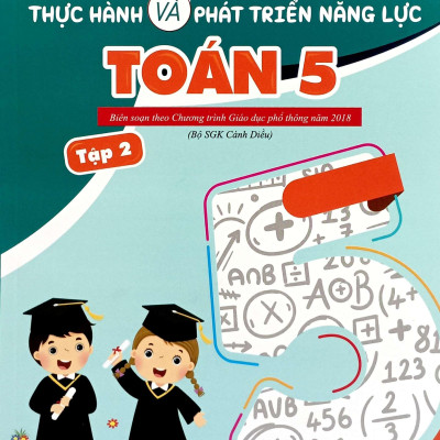 Sách - Thực Hành Và Phát Triển Năng Lực Toán 5 - Tập 2 (Biên Soạn Theo Chương Trình GDPT 2018)