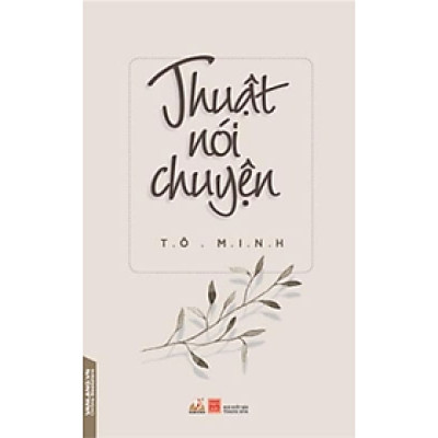 Thuật Nói Chuyện (Tái Bản 2018) - Tô Minh - Vanlangbooks