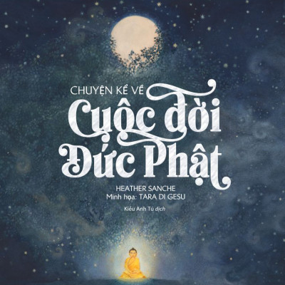 Chuyện Kể Về Cuộc Đời Đức Phật