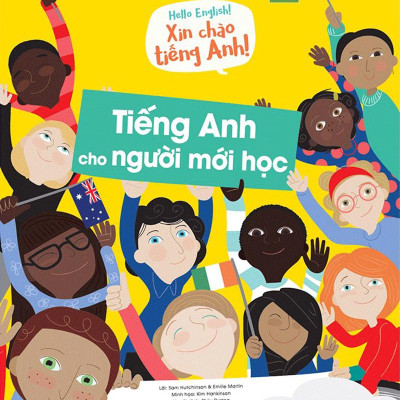 Hello English! - Xin Chào Tiếng Anh! - Tiếng Anh Cho Người Mới Học