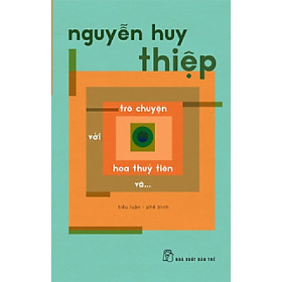 TRÒ CHUYỆN VỚI HOA THỦY TIÊN VÀ... - Nguyễn Huy Thiệp – Nxb Trẻ