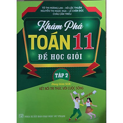 Khám phá toán 11 để học giỏi - Bám Sát SGK Kết Nối Tri Thức - Tập 2
