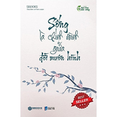 Sống Là Chính Mình Giữa Đời Muôn Hình