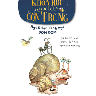 Truyện Tranh Khoa Học Về Các Loài Côn Trùng - Người Bạn Đáng Ngờ - Đom Đóm
