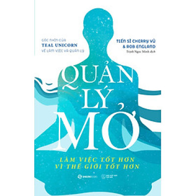 Sách - Quản Lý Mở - Làm Việc Tốt Hơn Vì Thế Giới Tốt Hơn