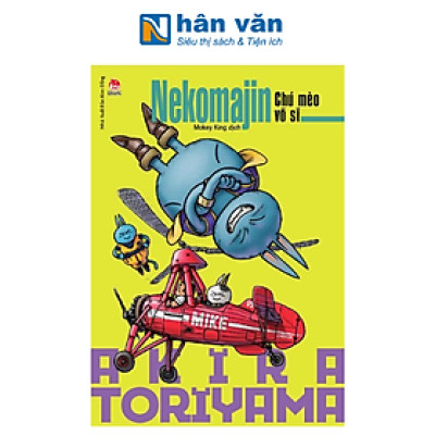 Tuyển Tập Akira Toriyama - Neko Majin - Chú Mèo Võ Sĩ (Tái Bản 2024)