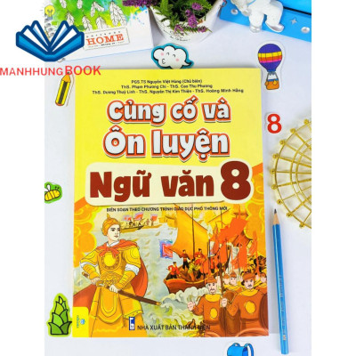 Sách - Củng Cố Và Ôn Luyện Ngữ Văn Lớp 8 - Biên soạn theo chương trình GDPT mới.