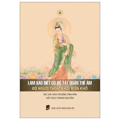 Sách - Làm Sao Biết Có Bồ Tát Quán Thế Âm - Độ Người Thoát Khỏi Biển Khổ