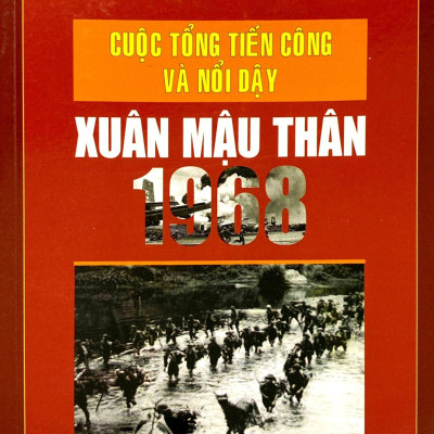 Sách - Cuộc Tổng Tiến Công Và Nổi Dậy Xuân Mậu Thân 1968