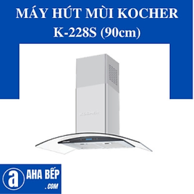 Máy hút mùi Kocher K-228S (90CM) - Hàng Chính Hãng