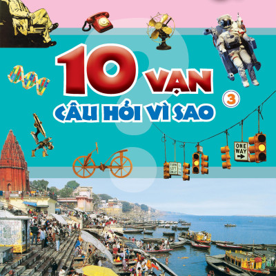10 Vạn Câu Hỏi Vì Sao - Tập 3