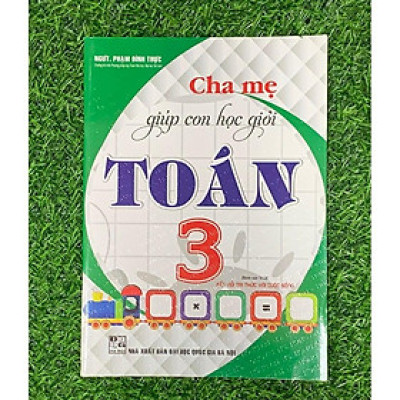 SÁCH - cha mẹ giúp con học giỏi toán lớp 3 (bám sát sgk kết nối tri thức với cuộc sống) (HA-MK)