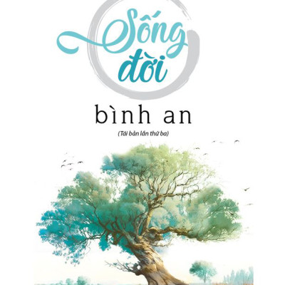 Sống đời bình an (TB) - Tác giả Suối Thông