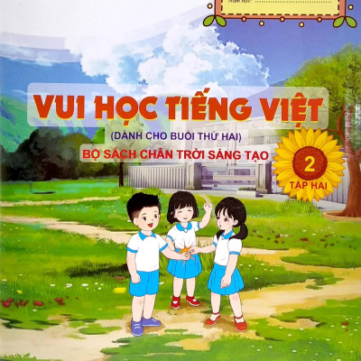 Vui Học Tiếng Việt Lớp 2 - Tập 2 (Dành Cho Buổi Thứ Hai) (Bộ Sách Chân Trời Sáng Tạo)
